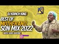 BEST OF MOTHER AND SON MIX | 2022 | DJ KRINCH KING