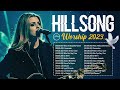 Hillsong Worship Best Praise Songs Collection 2023 🙏 Gospel Christian Songs Of Hillsong Worship