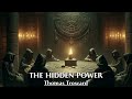 Thought Is The Power Behind All Things - THE HIDDEN POWER - Thomas Troward