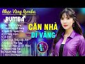 CĂN NHÀ DĨ VÃNG, ÁNH NGUYÊN - ALBUM NHẠC VÀNG RUMBA CỰC HÓT 2024, NGHE XAO XUYẾN CON TIM