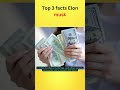 Top 3 facts Elon musk #3 #elonmusknews