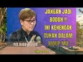 JANGAN JADI BODOH !! INI KEHENDAK TUHAN | Pdt.Debby Basjir