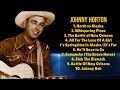 All Those Yesterdays-Johnny Horton-Essential hits compilation of 2024-Enticing
