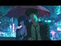 Rainy night in New York. ☔ jazzy & assorted Cowboy Bebop lofi