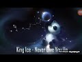 King Ice - Never Give You Up