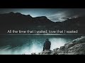 William Black - Wasted On You (Lyrics) ft. Sara Skinner