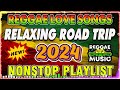 NEW BEST REGGAE MUSIC MIX 2024💓RELAXING REGGAE SONGS MOST REQUESTED REGGAE LOVE SONGS 2024