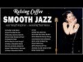 The Best Relaxing Jazz Music Collection 💍 Most Popular Jazz Songs 🎼 [Playlist Smooth Jazz]