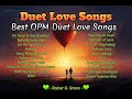 Duet Love Songs - Best OPM Duet Love Songs Collection - Romantic Love Songs