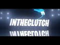 #193 Intro InTheClutch Ent [ENCHE DE LIKE ♥]