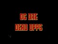 OG DRE- Dead OPPS