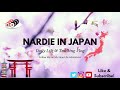 Nardie in Japan! Introduction