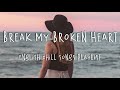 Break My Broken Heart 💔 English Chill Songs Playlist