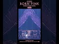 BLACKPINK WORLD TOUR [BORN PINK] SEOUL FINALE HIGHLIGHT CLIP
