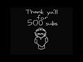 500 subs