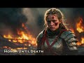 HONOR UNTIL DEATH | Powerful Heroic Orchestral Music The Power Of Epic Music