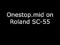 Onestop.mid on Roland SC-55