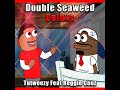 Double Seaweed Deluxe