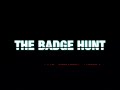 The Badge Hunt // TRAILER