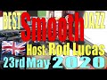 Best Smooth Jazz : 23rd May 2020 : Host Rod Lucas