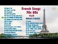 Nhạc Pháp French Songs 70s 80s Playlist Vol2