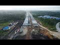 IKN HARI INI ! PROGRES PEMBANGUNAN TOL IKN SEKSI 3A  SUNGAI WAIN STA 18 19 20 21 [20 Juli 2024]