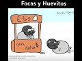 Focas y huevitos