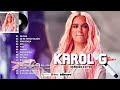 Karol G Grandes Éxitos Mix 2023 |  Lo Más Popular de Karol G 2023