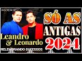 LEANDRO E LEONARDO AS ANTIGAS - OS MELHORES SUCESSOS DO LEANDRO E LEONARDO