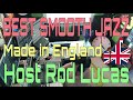 Best Smooth Jazz  - London: Host Rod Lucas (11th June 2022)