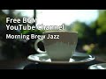 [Free BGM]For Youtube videos:Gentle and soothing jazz music perfect for enjoying your morning coffee