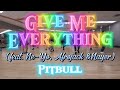 Zumba Fitness Give Me Everything (Feat. Ne-Yo, Afrojack, & Nayer) | Pitbull | Dance Fitness