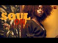 SOUL MUSIC - Chill Soul - Relaxing soul playlist