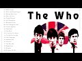 The Who Greatest Hits - The Best Of The Who - The Who Best Songs 2019