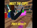 Meet the cups Part: Wesley #gorillatag #cvp2