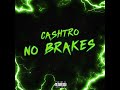 Cashtro - No Brakes