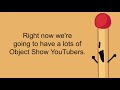 Object Show Matchups 19: Object Show Youtubers (OSC Youtubers)