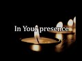 In Your Presence - Paul Wilbur (Lyrics)