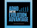 ADHD and the Evolution Advantage