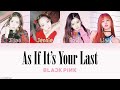 as if it's your last - BLACKPINK 1 hours