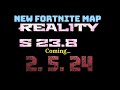 Fortnite Map - Reality S 23.8 Release Trailer