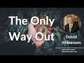 David Wilkerson   The ONLY Way Out | Must Watch