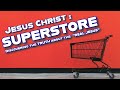 Jesus Christ: Superstore (Week 3) - The Jesus I Want