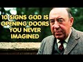 10 Signs God is OPENING DOORS You Never IMAGINED | C.S Lewis 2024