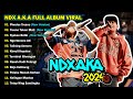 NDX AKA FULL ALBUM TERBARU 2024 VIRAL TIKTOK