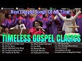 Top 50 Gospel Music Of All Time 💥 The Greatest Hits Old School Gospel Full Album 💥 Best Gospel Mix
