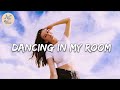 Dancing in my room ~ A playlist of songs that'll make you dance #2 | A.C Vibes