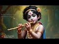 Krishna Flute music for deep meditation and relaxation : कृष्णा की बांसुरी की मनमोहक धुनें |