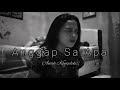 Anggap Sa Apa - Anak Kompleks (cover by Alvina Silaen)