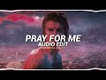 pray for me (sped up) - the weeknd, kendrick lamar [edit audio]